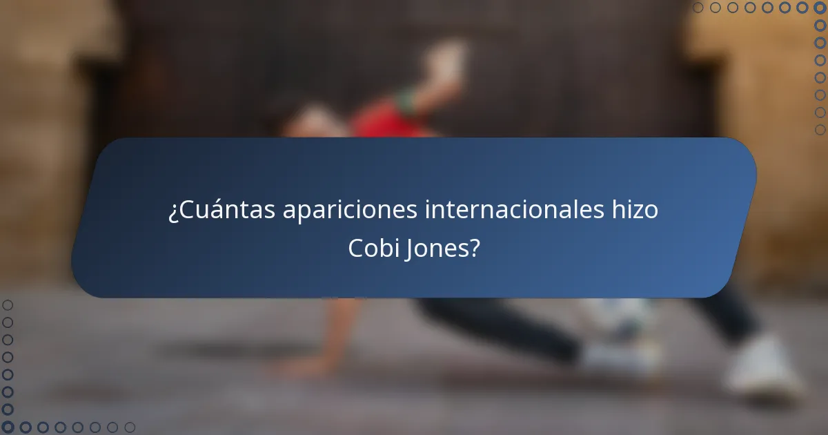 ¿Cuántas apariciones internacionales hizo Cobi Jones?
