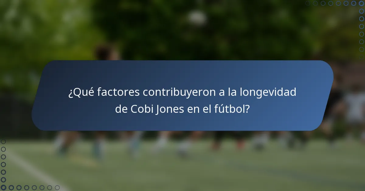 ¿Qué factores contribuyeron a la longevidad de Cobi Jones en el fútbol?